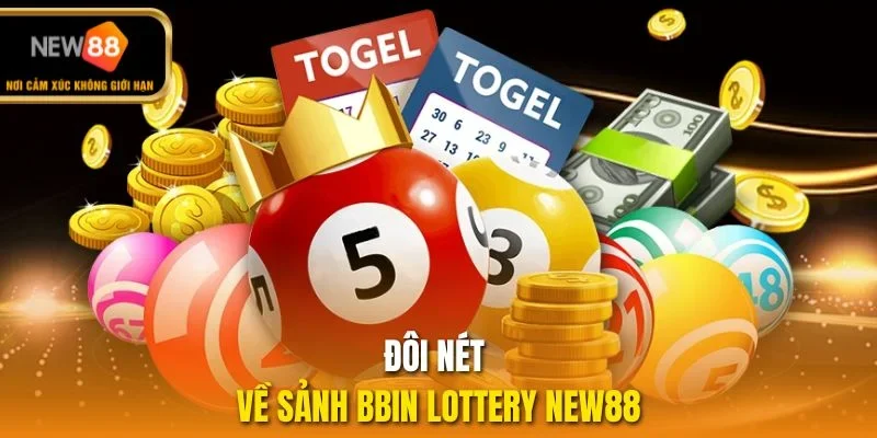 Đôi nét về sảnh BBin Lottery NEW88